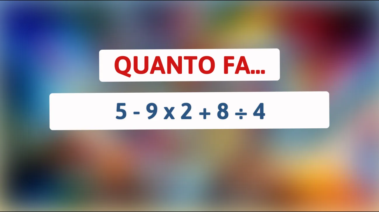 Vuoi mettere alla prova il tuo QI? Risolvi questo semplice quanto ingannevole indovinello matematico!"